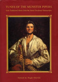 Tunes of the Munster Pipers: Irish Traditional Music from the James Goodman Manuscripts (Studies in Irish Traditional Music)